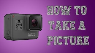 How to take a picture with GoPro Hero 5 [upl. by Enilarak]