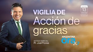 Argentina Ora 247  Vigilia de acción de gracias [upl. by Kolodgie29]