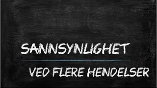 Sannsynlighet ved flere hendelser [upl. by Ailhad]