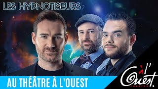 Les hypnotiseurs au Théâtre à lOuest [upl. by Odnesor]