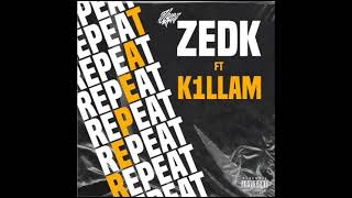 Zedk  Repeat Ft K1LLAM Audio [upl. by Daffie286]