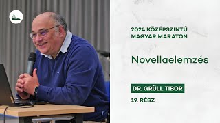 Novellaelemzés  Dr Grüll Tibor  2024 Magyar maraton 19 [upl. by Zahc]