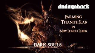 Titanite Slab Farming  Tips N Tricks  Dark Souls 1 [upl. by Evangelia]