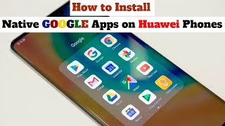 How To Install Google Apps on Huawei Phones [upl. by Rothmuller]