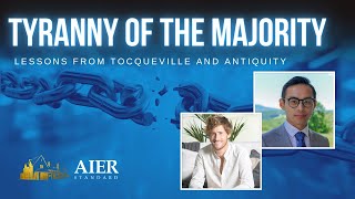 The Tyranny of the Majority Lessons from Tocqueville and Antiquity with Will Ogilvie [upl. by Attenej]