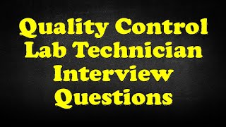 Quality Control Lab Technician Interview Questions [upl. by Rutger757]