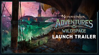 Neverwinter Adventures in Wildspace  Official Launch Trailer [upl. by Norreht897]