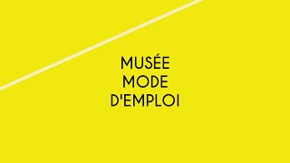 Musée mode demploi [upl. by Eatnom56]