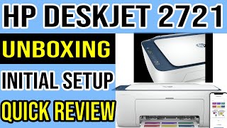 HP Deskjet 2721 Printer Unboxing and Quick Review [upl. by Hildegarde526]