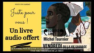 Vendredi ou la vie sauvage de Michel Tournier Livre audio [upl. by Trella]