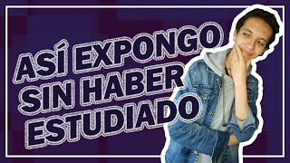 3 PASOS para EXPONER SIN HABER ESTUDIADO  ¿Cómo EXPONER en SIN ESTUDIAR [upl. by Nnilsia501]