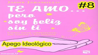 AudioLibro Español Latino Te amo pero soy feliz sin tiJaime Jaramillo Cap8 quotApego Ideológicoquot [upl. by Arrat]