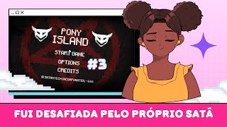 3 Fui desafiada pelo próprio Satã em Pony Island [upl. by Eliades]