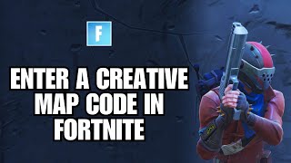 How To Enter A Creative Map Code In Fortnite 2024 [upl. by Etteuqaj]