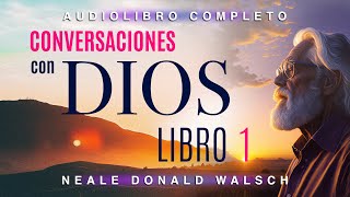 Conversaciones con Dios en Audiolibro  LIBRO 1 [upl. by Ceil165]