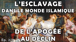 De lapogée à labolition  lesclavage dans le monde islamique XIXeXXIe siècle  Focus 14 [upl. by Ereveneug]