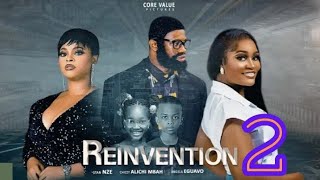 REINVENTION part 2 New Movie Stan Nze Chizzy Alichi Mbah nollywoodmovies newmovie2024 [upl. by Caitlin]