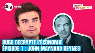 Hugo Décrypte léconomie  John Maynard Keynes 1 [upl. by Aneris]