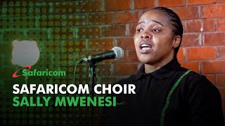 Safaricom Choir  Sally Mwenesi [upl. by Nicks811]