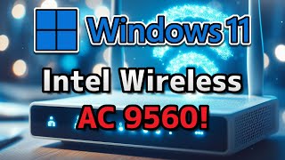 How to Fix Intel Wireless AC 9560 Not Working in Windows 1110 NEW 2024 [upl. by Gilbert]