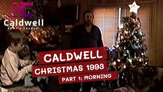 1993  Caldwell Family Christmas Part 1  Christmas Morning [upl. by Oralle]