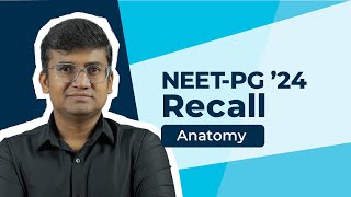 Exam Recall Series NEETPG 24  Anatomy [upl. by Ehcram763]