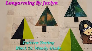 Pattern Testing Block 10 Woody Glade aka the one about the Half RECTANGLE Triangles [upl. by Llednohs]