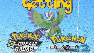 Pokemon Black amp White 2  Receiving Tornadus Therian Form From Dream Radar [upl. by Luap]