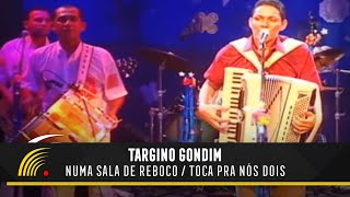 Targino Gondim  Numa Sala De Reboco  Toca Pra Nós Dois  Forró Pra Todo Lado [upl. by Faxon]