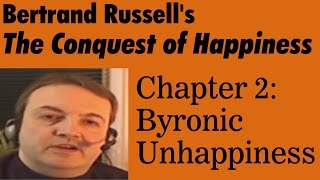 Conquest of Happiness Ch 2 Byronic Unhappiness [upl. by Clere]