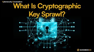 The Cryptographic Key Sprawl Problem  Protect Your Data [upl. by Nathanael]