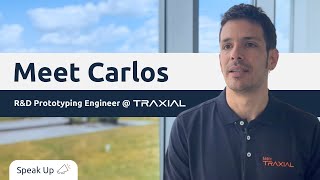 Meet Carlos RampD Prototyping Engineer  Traxial speakup [upl. by Tawnya]