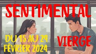 ♍️ VIERGE 🔮♥️ SENTIMENTAL du 15 au 29 FÉVRIER 2024 Cette Discussion Est Nécessaire [upl. by Cynthia944]