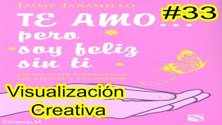 AudioLibro Español Latino  Te amo pero soy feliz sin ti Jaime Jaramillo Cap33 quotVisualizaciónquot [upl. by Earazed]