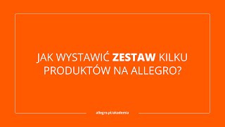 Jak wystawić zestaw kilku produktów na Allegro [upl. by Brandice]