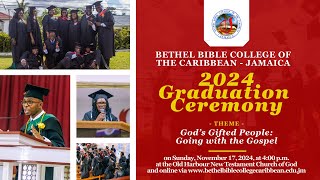 2024 Graduation Ceremony  Bethel Bible College of the Caribbean  Jamaica [upl. by Llewsor]