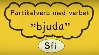 Partikelverb med quotbjudaquot Sfi kurs c d [upl. by Yrolg]