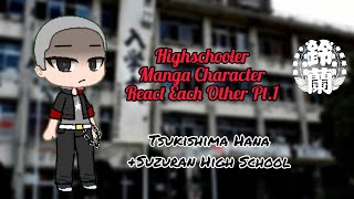 Highschooler Manga Character React Each Other PT1 TSUKISHIMA HANA from CROWS×WORST [upl. by Lexerd536]