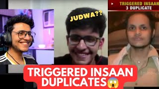 TRIGGERED INSAAN  Reacting to his duplicates😂  Triggered Ipshita [upl. by Sibelle]