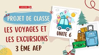 projet de classe unité 6 3 ème  réaliser un dossier sur les voyages et les excursions فكرة جديدة ✅ [upl. by Akehsar]