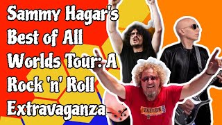 Sammy Hagars Best of All Worlds Tour A Rock n Roll Extravaganza [upl. by Netsreik]