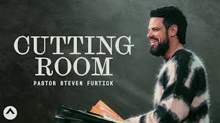 Cutting Room  Pastor Steven Furtick  Elevation Church [upl. by Bullard]