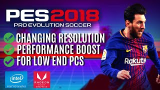 PES 2018  Lag fix and changing resolution for low end pc Part II  Updated [upl. by Houghton656]