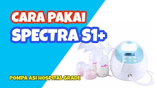 Cara Pakai Pompa ASI Elektrik Spectra S1 Plus Hospital Grade [upl. by Otrebilif646]