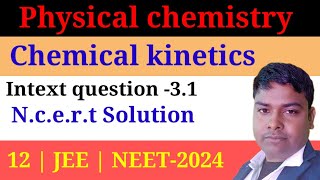 12  Chemical kinetics Intext 31  intext 41  Ncert soln [upl. by Yecac492]