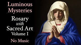 Luminous Mysteries  Rosary with Sacred Art Vol I  No Music [upl. by Valdas]