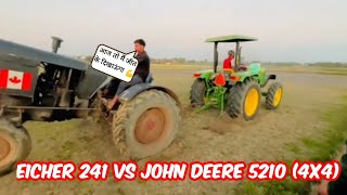 Eicher 241 Vs John Deere 52104X4आज तो मैं जीत के दिखाऊंगा 💪🚜 [upl. by Nolana]