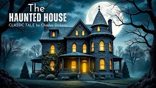 THE HAUNTED HOUSE by Charles Dickens  Full Audiobook Summary in English [upl. by Perrins]