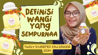 🌼TWILLY D’HERMES EAU GINGER 🌼 WANGINYA SEMPURNA ⭐️⭐️⭐️⭐️⭐️⭐️⭐️⭐️⭐️ [upl. by Einnaf]