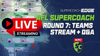 SuperCoach Edge  Round 7 TEAMS STREAM  QampA [upl. by Andros]